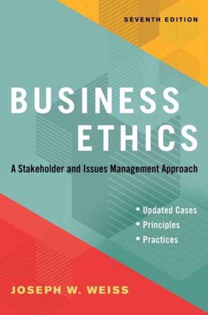 Business Ethics, Seventh Edition: A Stakeholder  by Joseph W. Weiss PAPERBACK