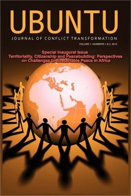 Ubuntu: Journal of Conflict and Social Transformation: Vol 1, Number 1-2, 2012 (