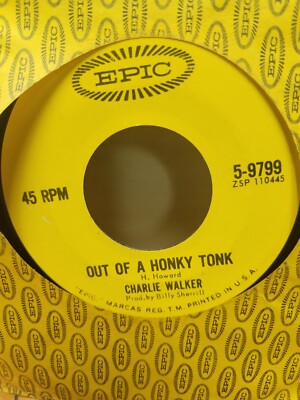 Charlie Walker: Wild As A Wildcat / Out Of A Honky Tonk / 45 A7