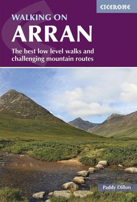 Walking on Arran: The best low level walks and challenging mountain routes, incl