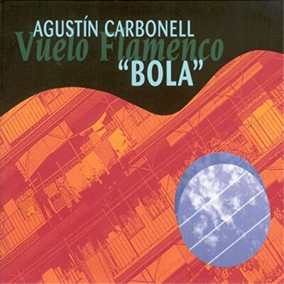 Agustín 'Bola' Carbonell Vuelo Flamenco (CD) Album