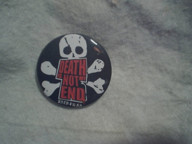 BRED 4 WAR-Death Is Not My End PINBACK BUTTON, Christian Metal Band,rare,vintage