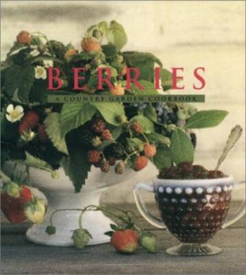 Berries: A Country Garden Cookbook - Hardcover By Kramis, Sharon - VERY GOOD