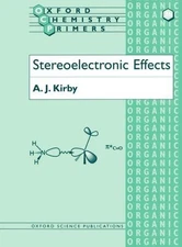Stereoelectronic Effects: 36 (Oxford Chemistry Primers) - Kirby, A. J.
