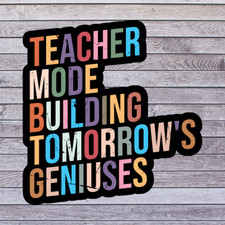 Teacher Sticker Vinyl Decal Teacher Mode Building Tomorrow  s Geniuses
