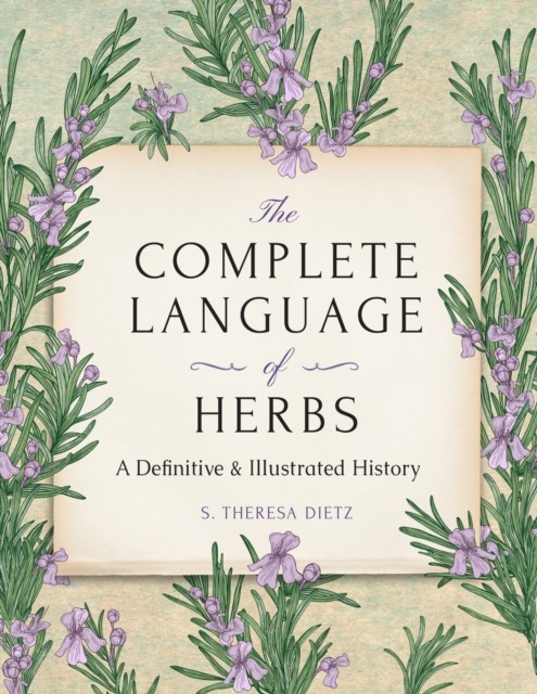 The Complete Language of Herbs: A Definitive and Illustrated History (NEW) - Image 3