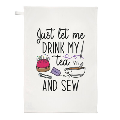 Just Let Me Drink My Tea And Sew Geschirrtuch Geschirrtuch lustig Nähen introvertiert