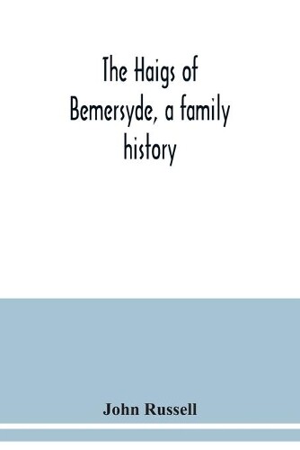 Thumbnail - John Russell The Haigs Of Bemersyde, A Family History (taschenbuch)