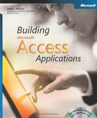 Building Microsoft� Access Applications (Bpg Other) by John Viescas 0735620393