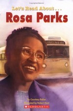 Let's Read About-- Rosa Parks (Scholastic First Biographies) by Courtney Baker