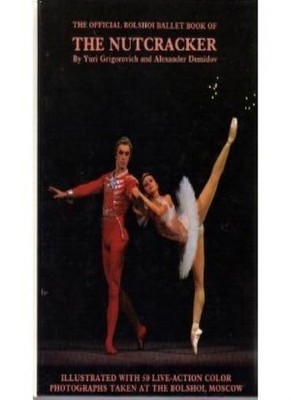 Authorized Bolshoi Ballet Book of the ''Nutcracker'',Yuri Grigorov