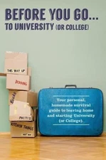 Before You Go...to University (or College): Your Own 'Personal' Survival Guide