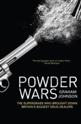 Powder Wars: The Supergrass Who Brought Down Britains Biggest - ACCEPTABLE