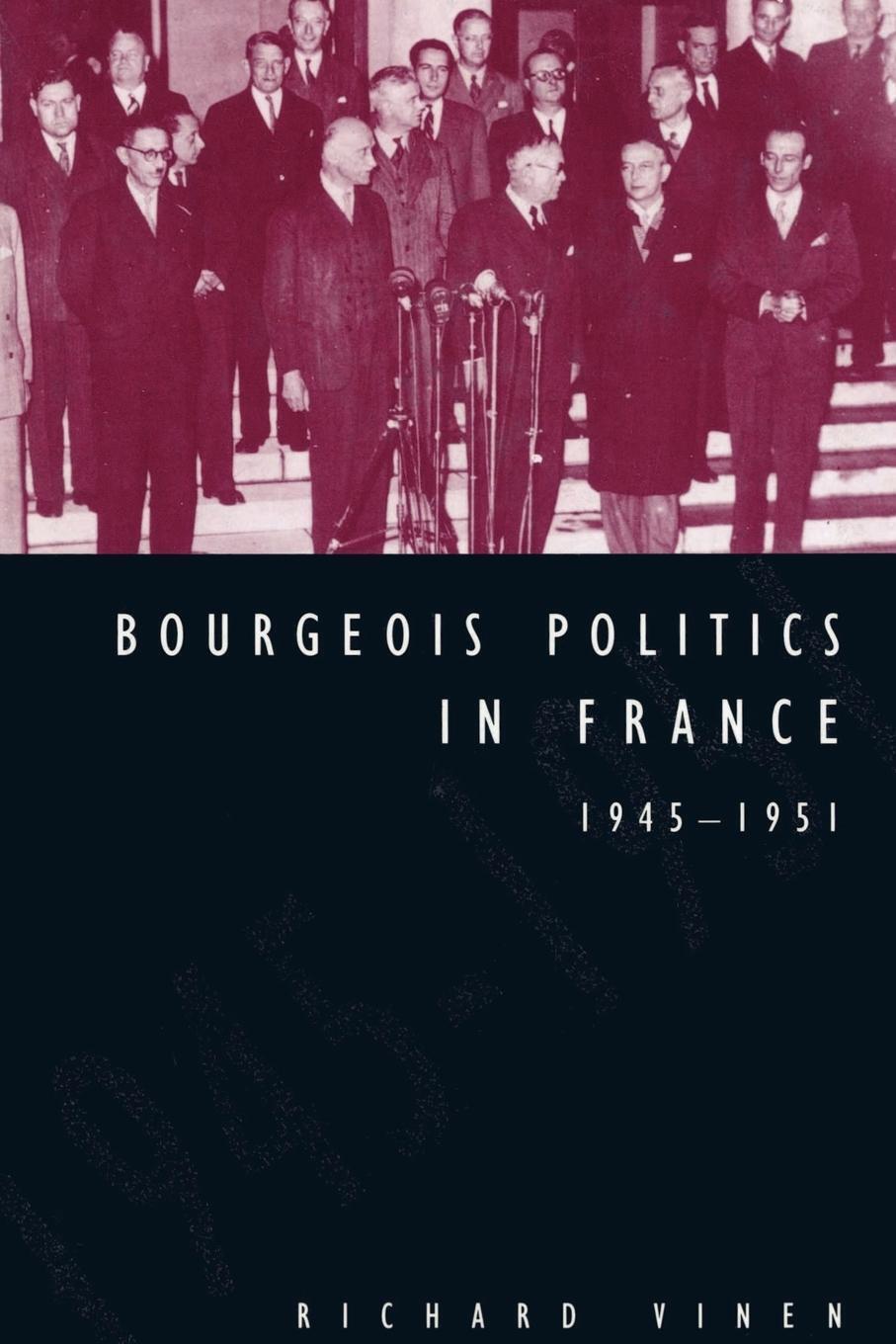 Thumbnail - Richard Vinen | Bourgeois Politics In France, 1945 1951 | Taschenbuch