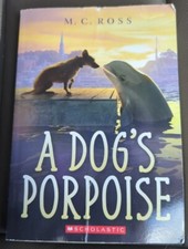 A Dog's Porpoise by M. C. Ross (2019, Trade Paperback)