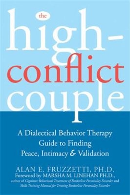 The High-Conflict Couple : A Dialectical Behaviour Therapy Guide
