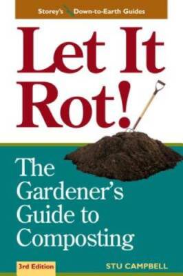 Let it Rot!: The Gardener's Guide to Composting (Third Edition) (Sto - VERY GOOD