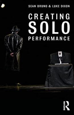 Creating Solo Performance Sean Bruno New Book 9780415720007