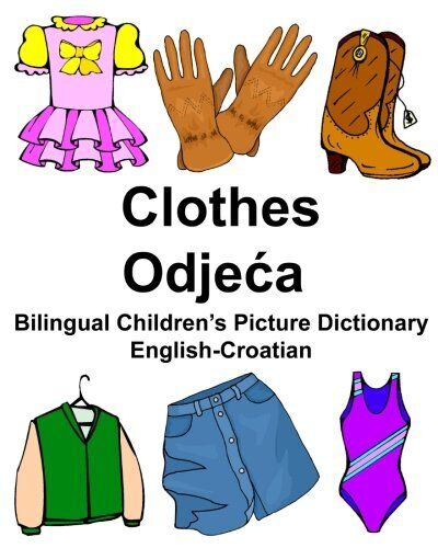 ENGLISH-CROATIAN CLOTHES BILINGUAL CHILDREN'S PICTURE By Carlson ...