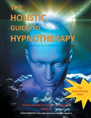 Webster C.Ht - Holistic Guide to Hypnotherapy  The Essential Guide for - X555z