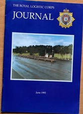 THE ROYAL LOGISTIC CORPS JOURNAL. Original British Army Journal, June 1993
