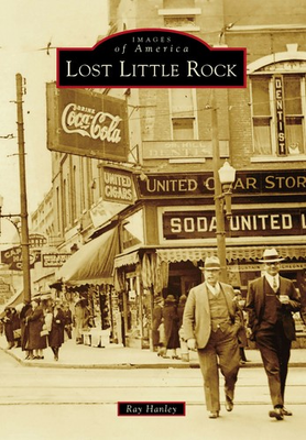 #ad NEW Arcadia Publishing Lost Little Rock AR 9781467113946 Images of America Trad $16.24