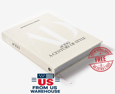 Architectural Digest At 100 : A Century of Style by Architectural