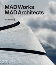 MAD Works: MAD Architects von Yansong, Ma | B...
