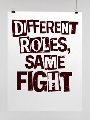 Different Roles Same Fight Unisex Poster