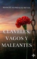 Manuel Gonzalez Reyes | Claveles, Vagos Y Maleantes | Taschenbuch | Spanisch