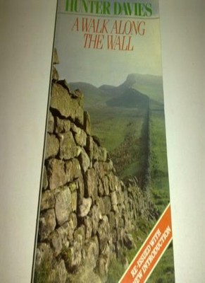 Walk Along the Wall By Hunter Davies. 0297784463