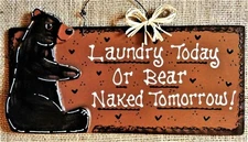 LAUNDRY TODAY BEAR NAKED TOMORROW SIGN Wall Plaque Camping Campsite Camper Tent 