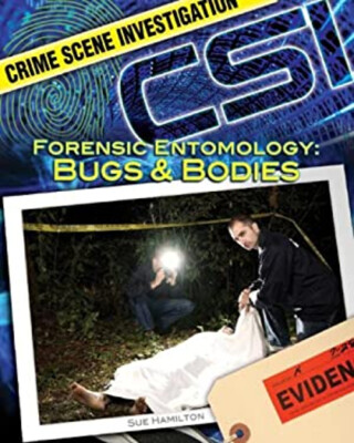 Forensic Entomology : Bugs and Bodies Hardcover Sue L. Hamilton