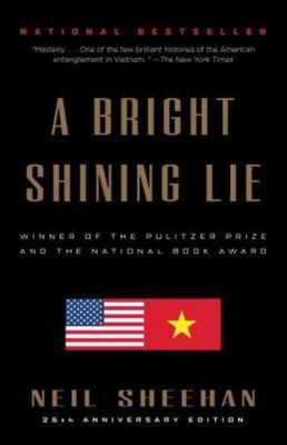 Bright Shining Lie : John Paul Vann and America in Vietnam (Pulitzer Prize) B253