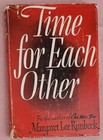 Time For Each Other by Margaret Lee Runbeck, 1944, Hardcover