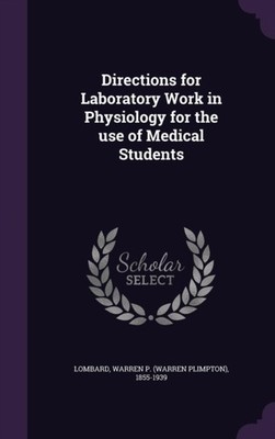 Lombard - Directions for Laboratory Work in Physiology for the use of  - X555z