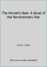 The Hornet's Nest: A Novel of the Revolutionary War by Jimmy. Carter