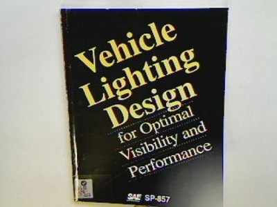Vehicle Lighting Design for Optimal Visibility and Performance (Society of Autom