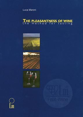 The Pleasantness Of Wine: the Method for Tasting., Maroni, Luca, Good Book