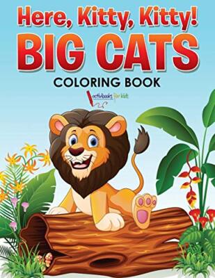 Here, Kitty, Kitty! Big Cats Coloring Book                                     