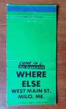 Matchbook cover - Where Else - West Main Street, Milo,  Maine