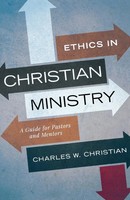 Charles W Christian | Ethics In Christian Ministry | Taschenbuch | Englisch