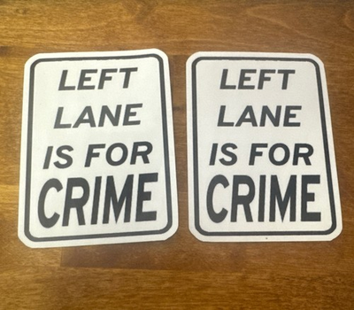 #ad #ad 2x Left Lane Is For Crime Vinyl Stickers $9.99