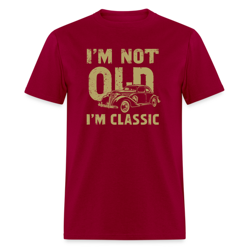 I'm Not Old I'M Classic T-Shirt - Picture 66 of 96