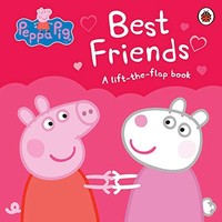 Peppa Pig - Best Friends A Lift-The-Flap Book - Board Book - G245Z
