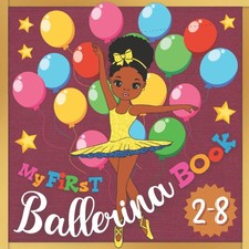 My First Ballerina Book: A Ballet Dance Picture Book for Girls 2-8...