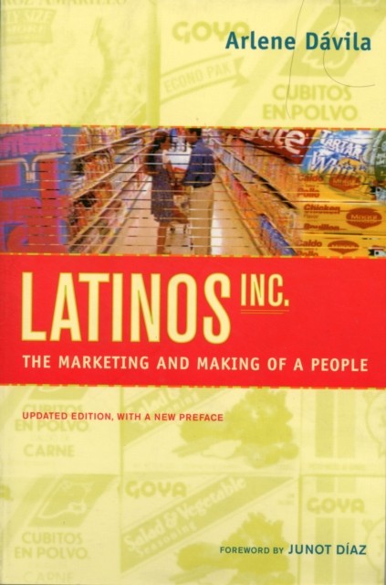 latinosincthemarketingandmakingofapeopleupdatededitio by Arlene Davila PAPERBACK