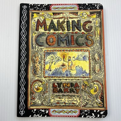 Making Comics by Lynda Barry (2020) First Edition, How to Draw and Make Comics
