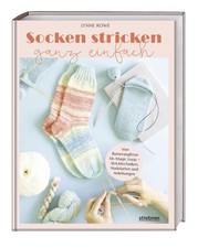Socken stricken ganz einfach: Von Bumerangferse bis Magic Loop - Stricktechniken