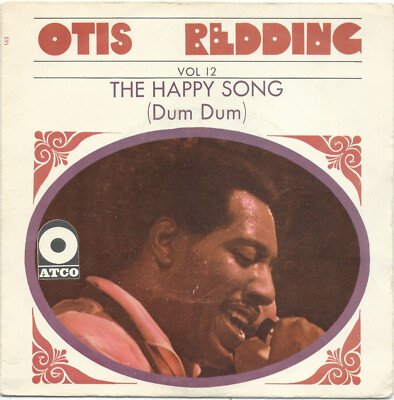 OTIS REDDING the happy song (dum dum) / Open the door ATCO SP vol 12 1968 SOUL